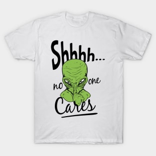 Shhh No One Cares sticker T-Shirt